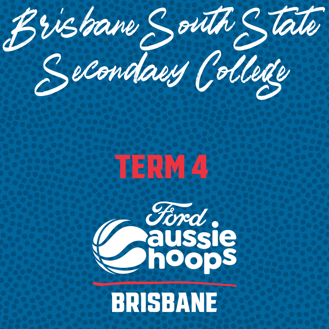 Aussie Hoops - Term 4 - Brisbane South State Secondary College