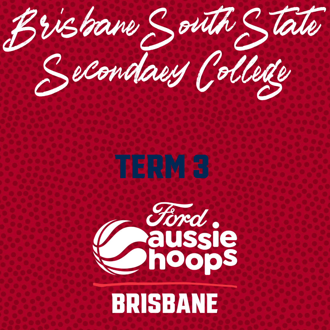 Aussie Hoops - Term 3 - Brisbane South State Secondary College