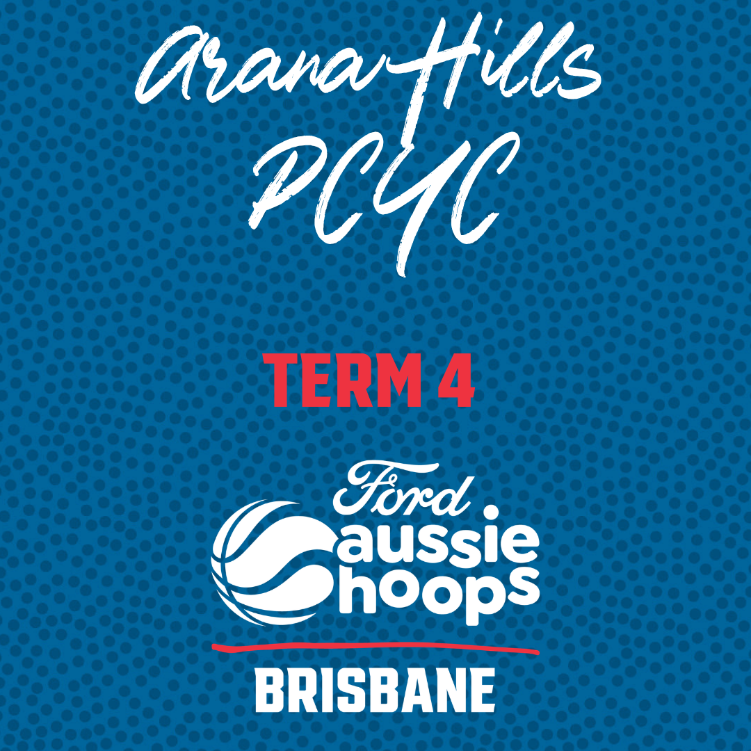 Aussie Hoops - Term 4 - Arana Hill PCYC